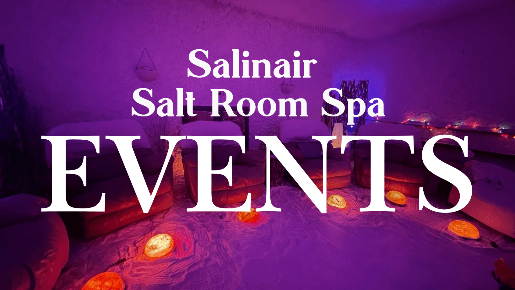 Upcoming Events at The Salt Room Spa